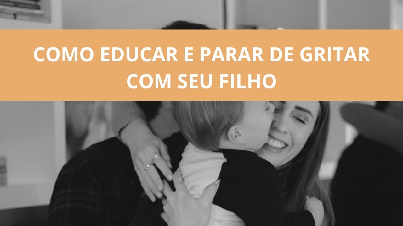 Como parar de GRITAR com seu filho