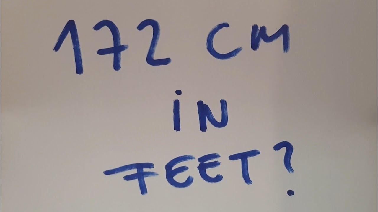 172 cm in feet?