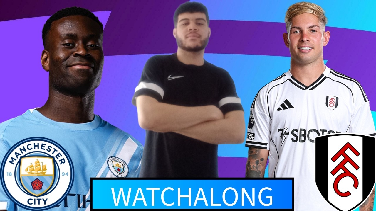 Man City vs Fulham Live Premier League Watch Along