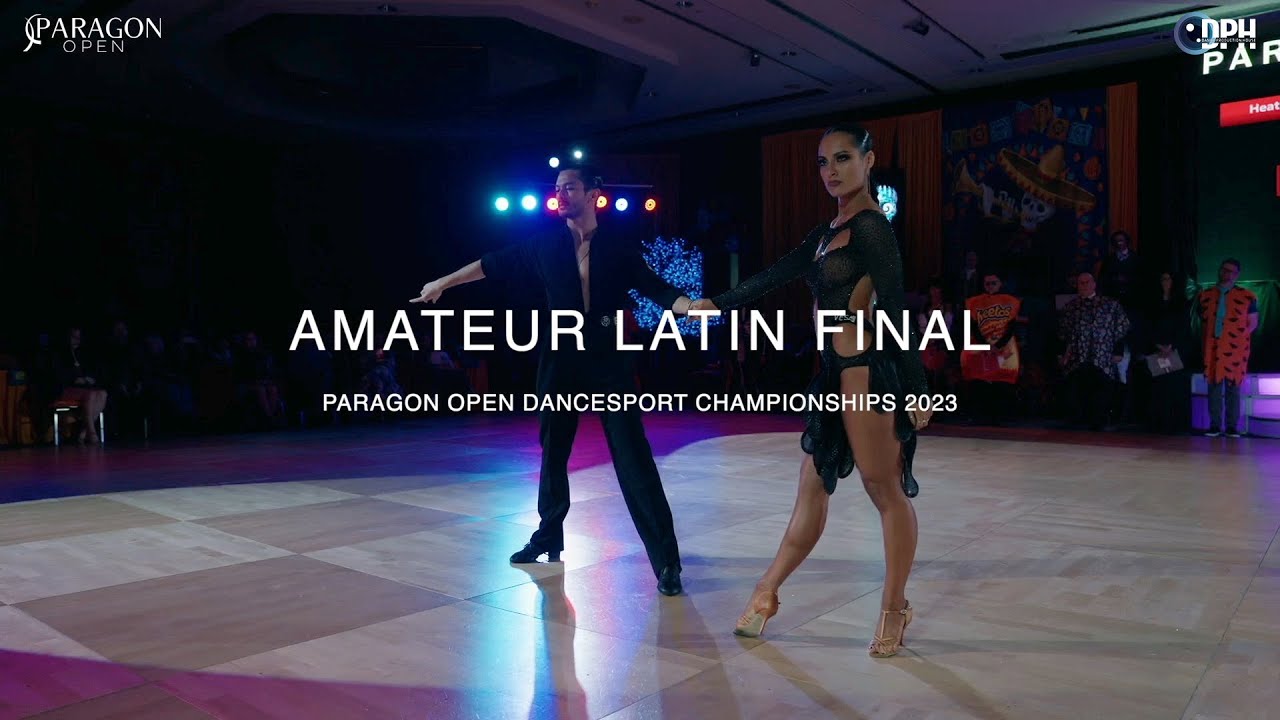 AMATEUR LATIN FINAL | PARAGON OPEN DANCESPORT CHAMPIONSHIPS 2023