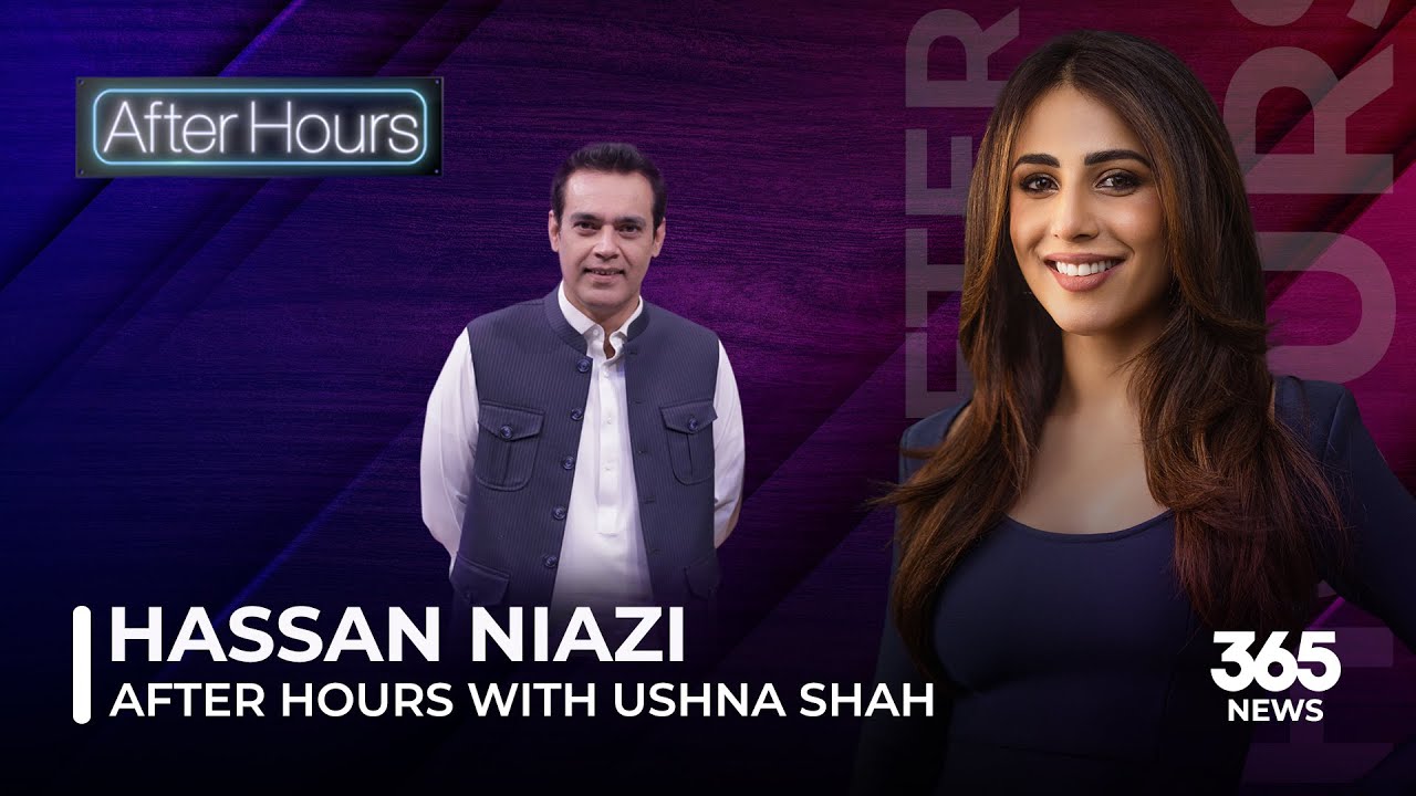 After Hours with Ushna Shah Feat. Hassan Niazi | AfterHours | 365News
