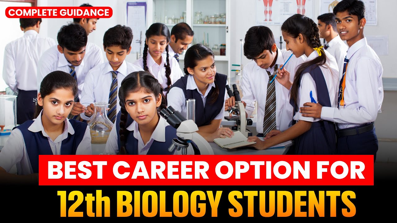 12th Biology Students Ke Liye Best Career Options!