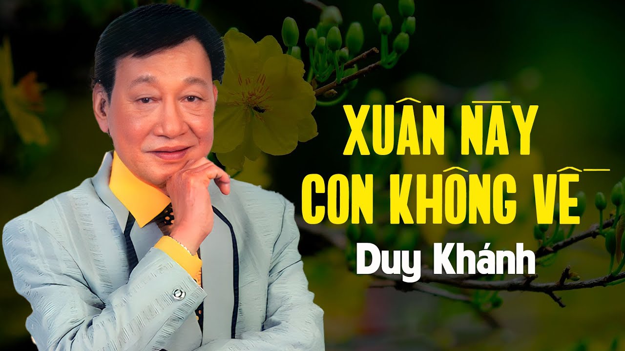 Xuân Này Con Không Về - Duy Khánh | Nhạc Xuân Xưa 1975 Hay Nhất Mọi Thời Đại