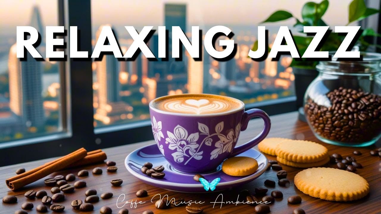 Relaxing Jazz 🎵 Happy Morning Jazz Cafe Music & Sweet Bossa Nova Instrumental for Work, Study
