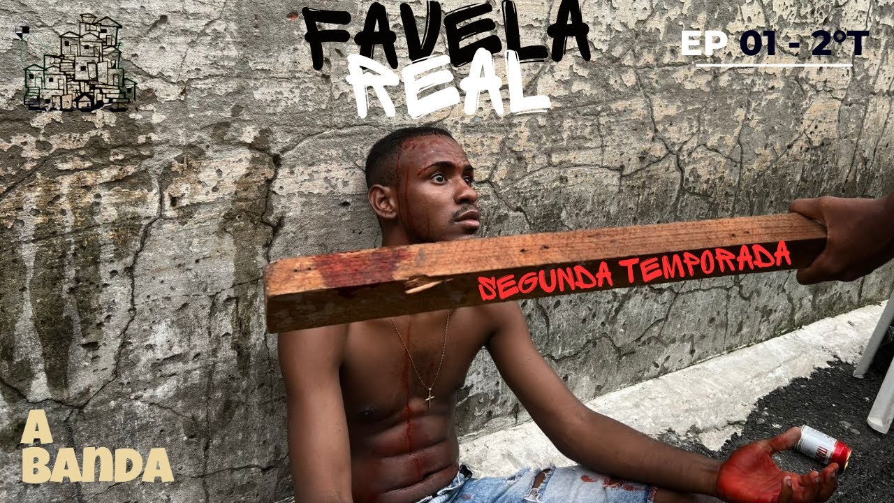 WEB SÉRIE FAVELA REAL- EP 01 / SEGUNDA TEMPORADA