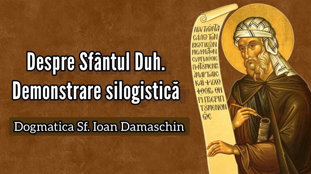Despre Sf&acirc;ntul Duh &ndash; Sf. Ioan Damaschin (Teologia Dogmatică)