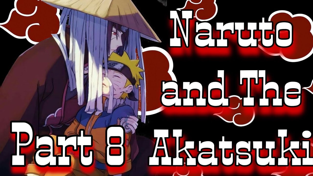 Naruto and The Akatsuki [] Naruto [] Part 8 [] Last episode?