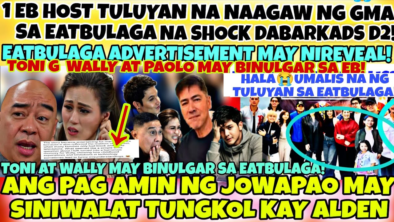 HALA😭EB HOST TULUYAN NG NAAGAW NG GMA SA EATBULAGA❗ TONI G MAY BINULGAR JOWAPAO MAY INAMIN KAY ALDEN