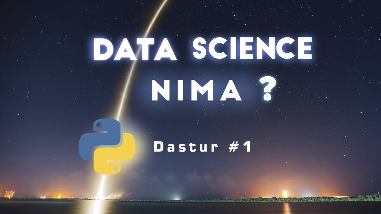 Data Science Nima ? | Birinchi Dastur