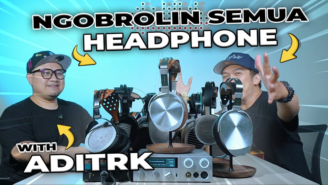 Dibahas Abis! Semua Headphone buat Audiophile, Musisi & Audio Engineer. Bersama AditRK