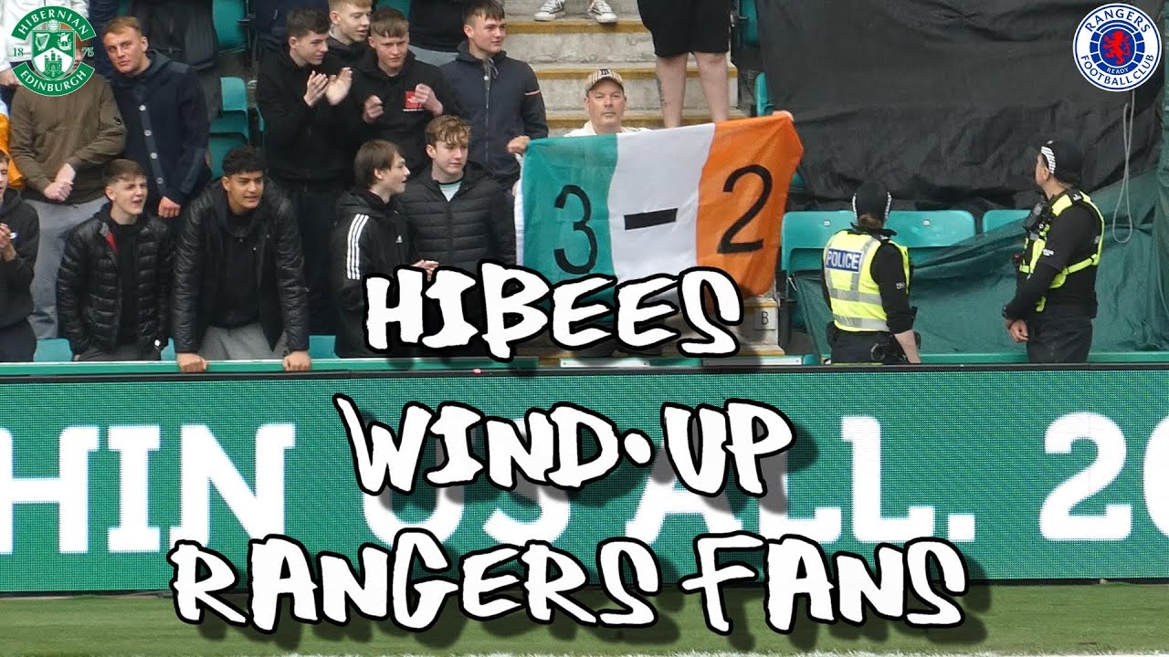 Hibees Wind-Up Rangers Fans -  Hibs 1- Rangers 3 - 21 May 2023