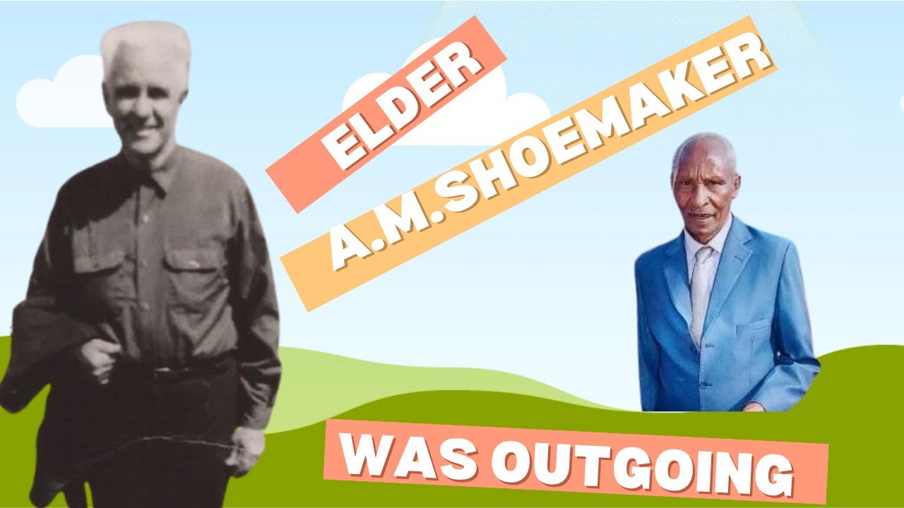 My encounter with Elder A.M.Shoemaker- Pr Wanjama