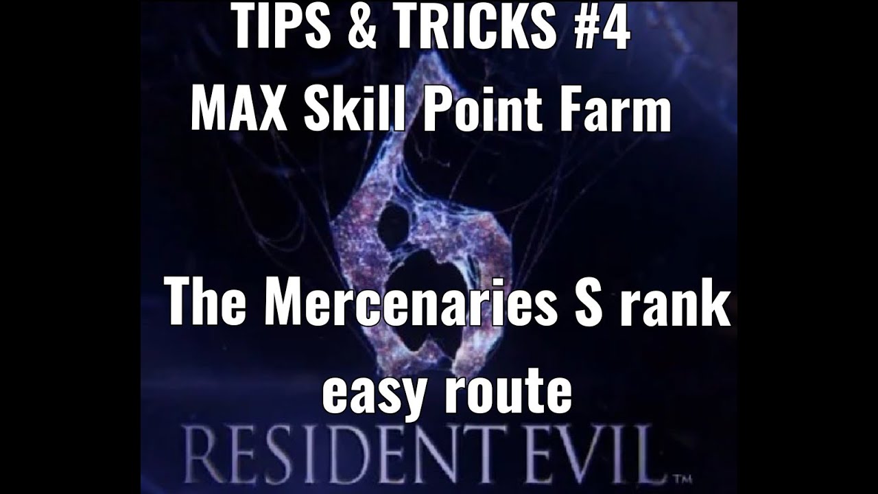 Resident Evil 6 - The Mercenaries easy S rank route Max Skill Point Farm