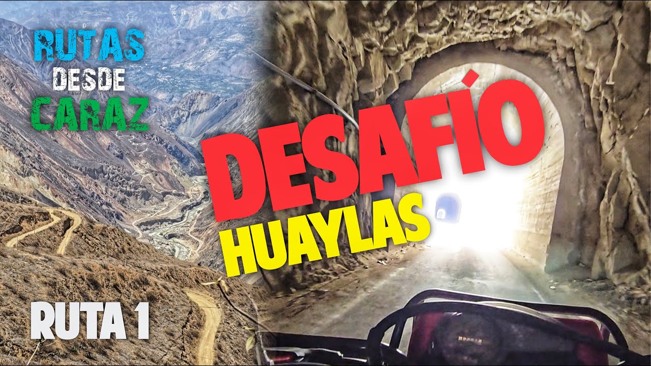 DESAFÍO HUAYLAS (Ruta 1) RUTAS desde CARAZ I Cañon del Pato I Huallanca I Huaylas I Mato