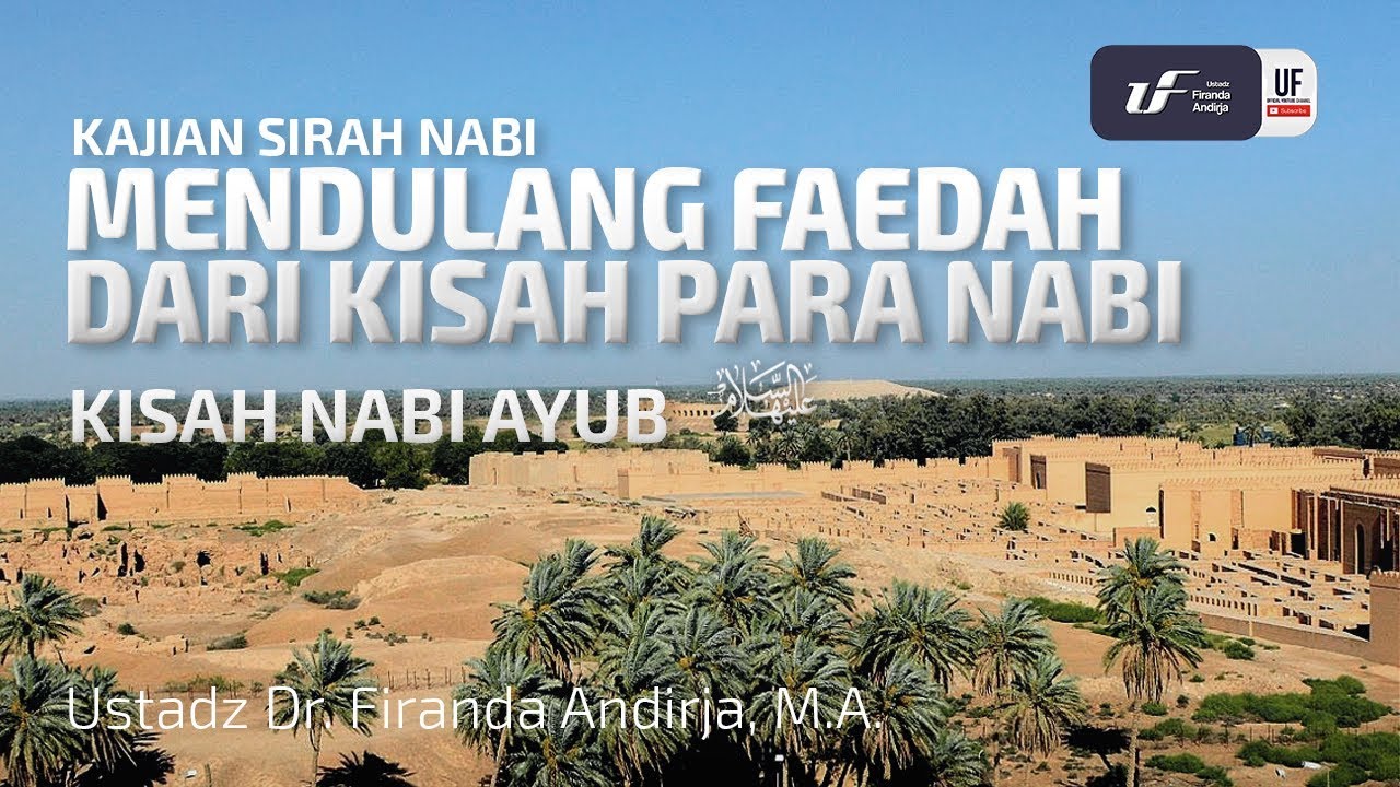 Kisah Nabi Ayub 'Alaihissalam - Ustadz Dr. Firanda Andirja, M.A.