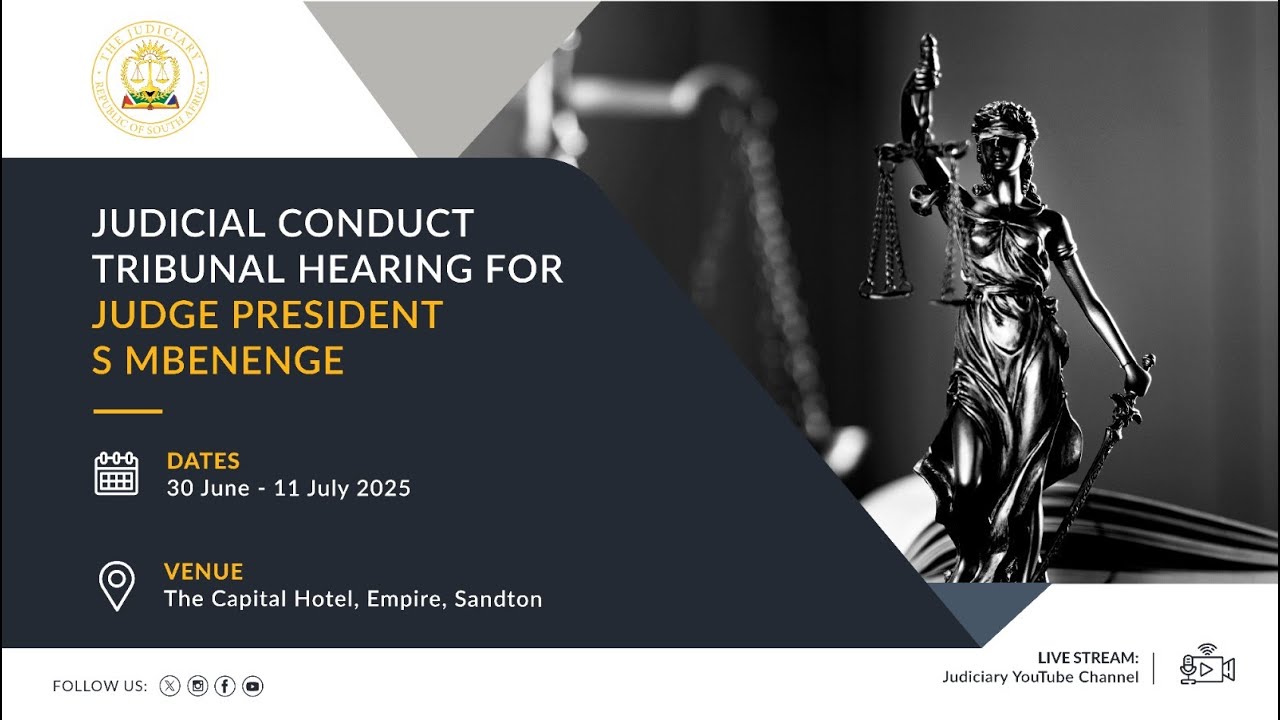 Judicial Conduct Tribunal Hearing for Judge President Mbenenge: 10 July 2025
