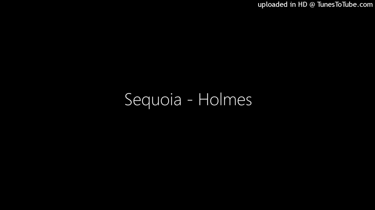 Sequoia - Holmes