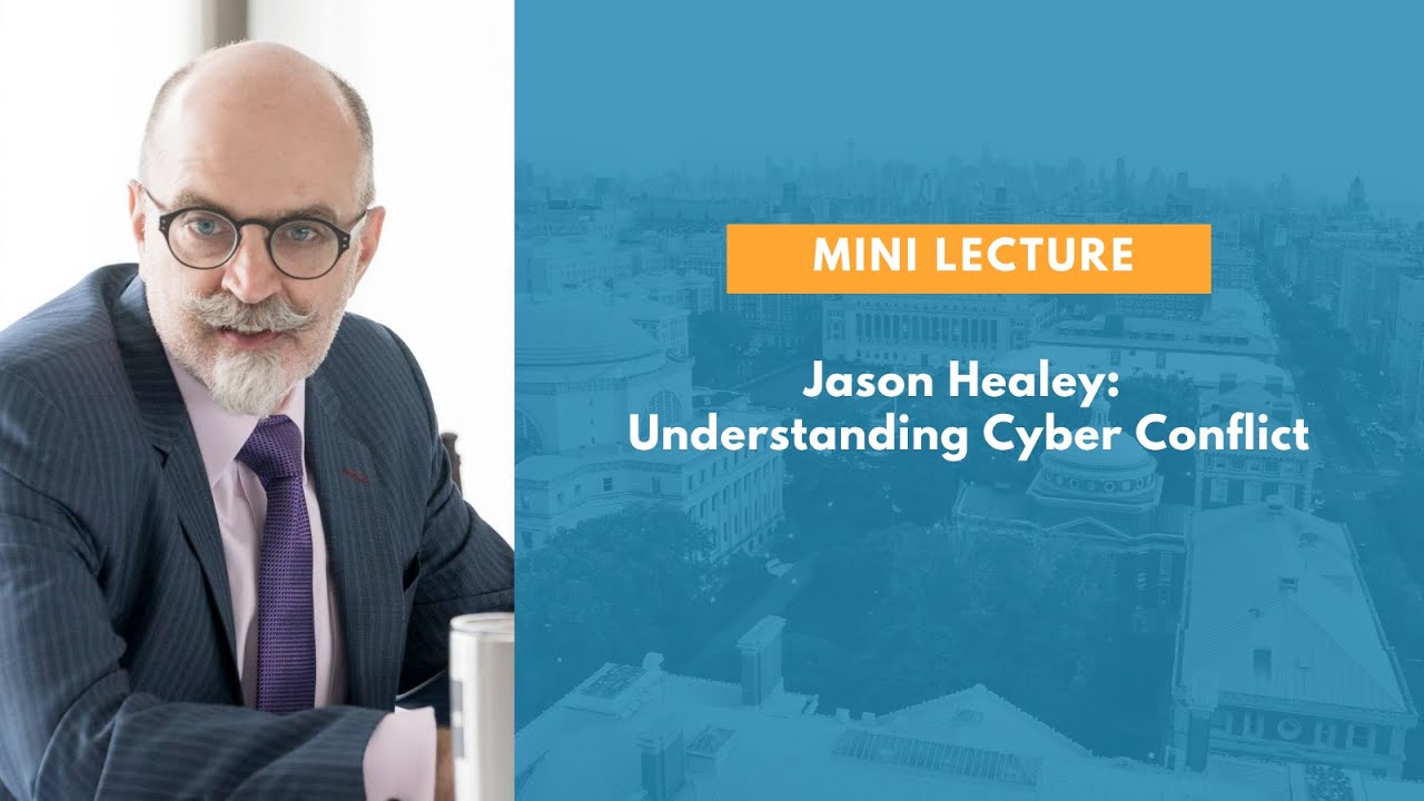 Jason Healey: Understanding Cyber Conflict