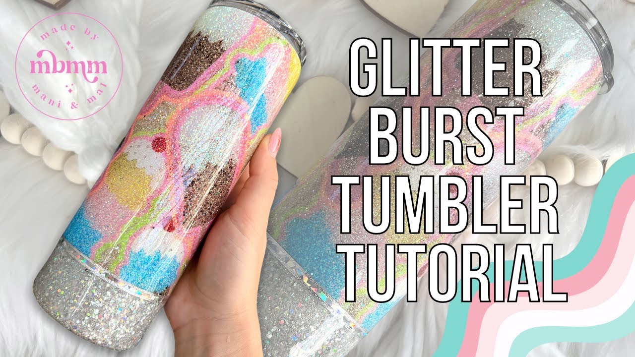 Glitter Burst Tumbler Tutorial