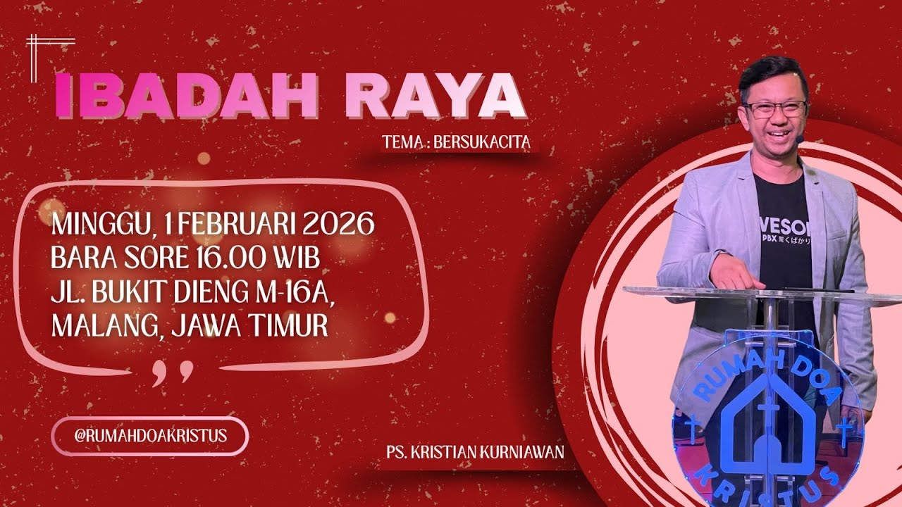 Ibadah Raya(BaRa) Sore, 1 Febuari Pkl. 16.00 WIB, dilayani oleh Ps. Kristian Kurniawan