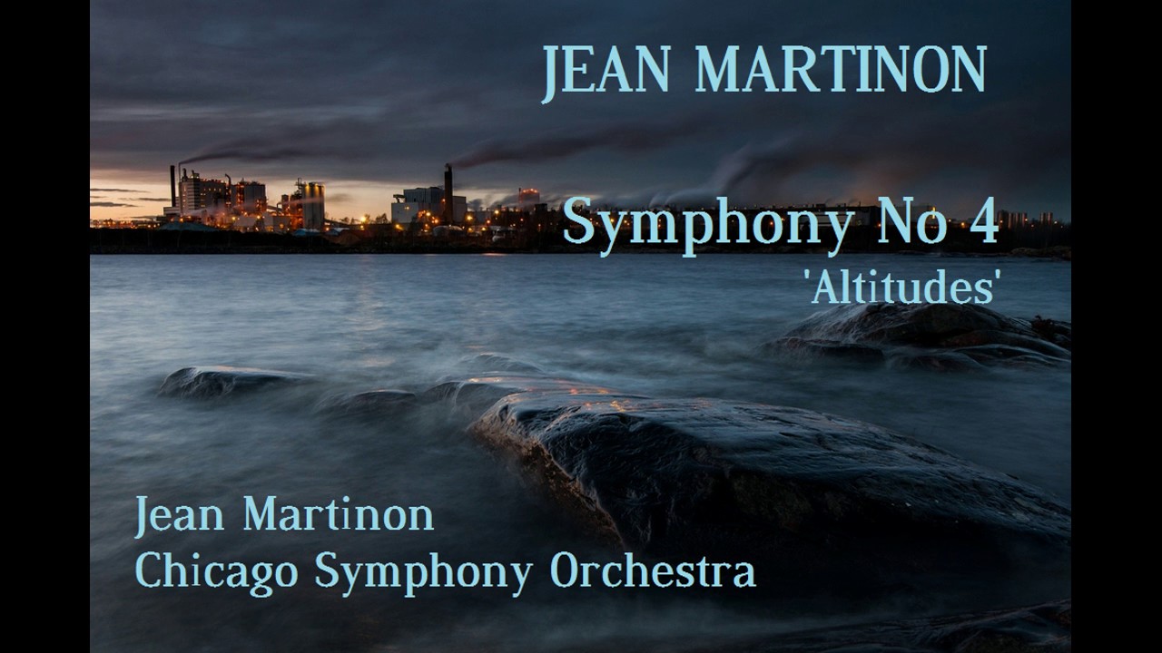 Jean Martinon: Symphony No 4, 'Altitudes' [Martinon-Chicago SO]