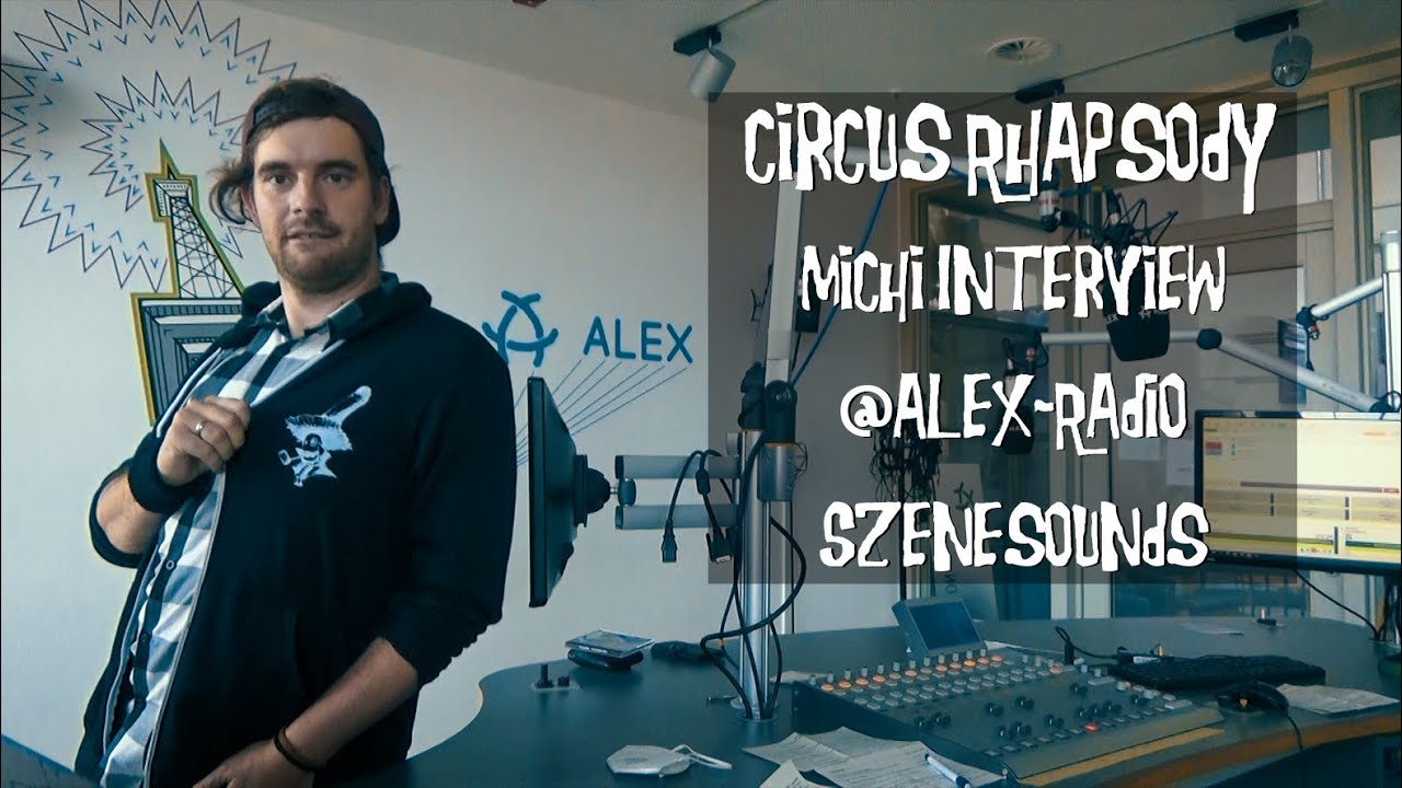 Circus Rhapsody Michi Interview @Alex-Radio Szenesounds