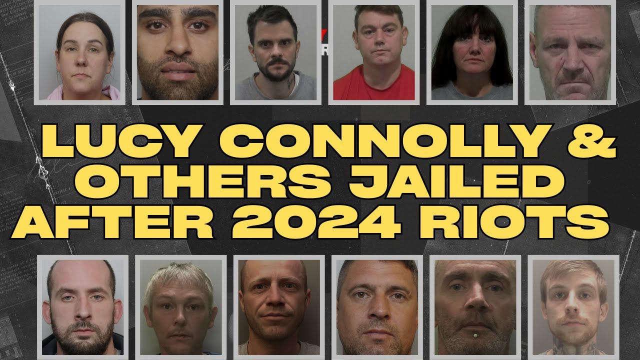 LUCY CONNOLLY & 99 OTHERS who were JAILED following UK RIOTS in 2024 #crime