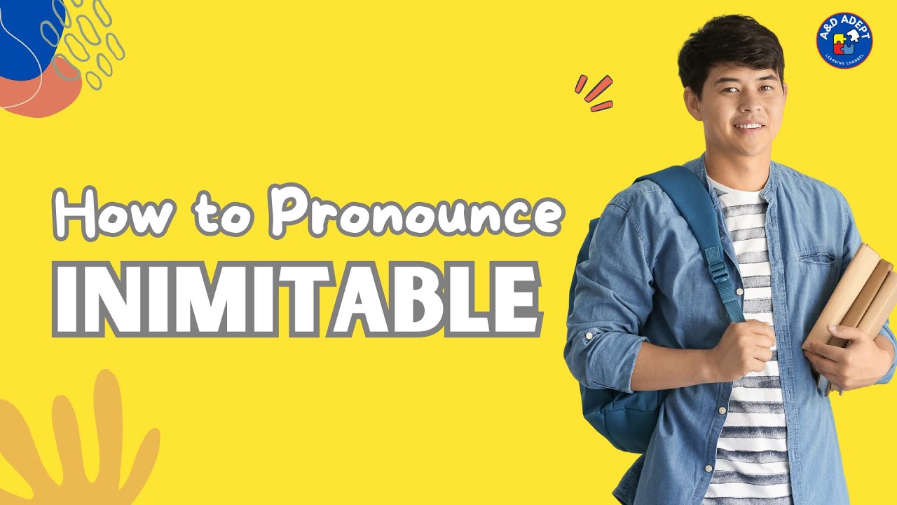 How to Pronounce Inimitable and What It Means (Helpful guide for 
