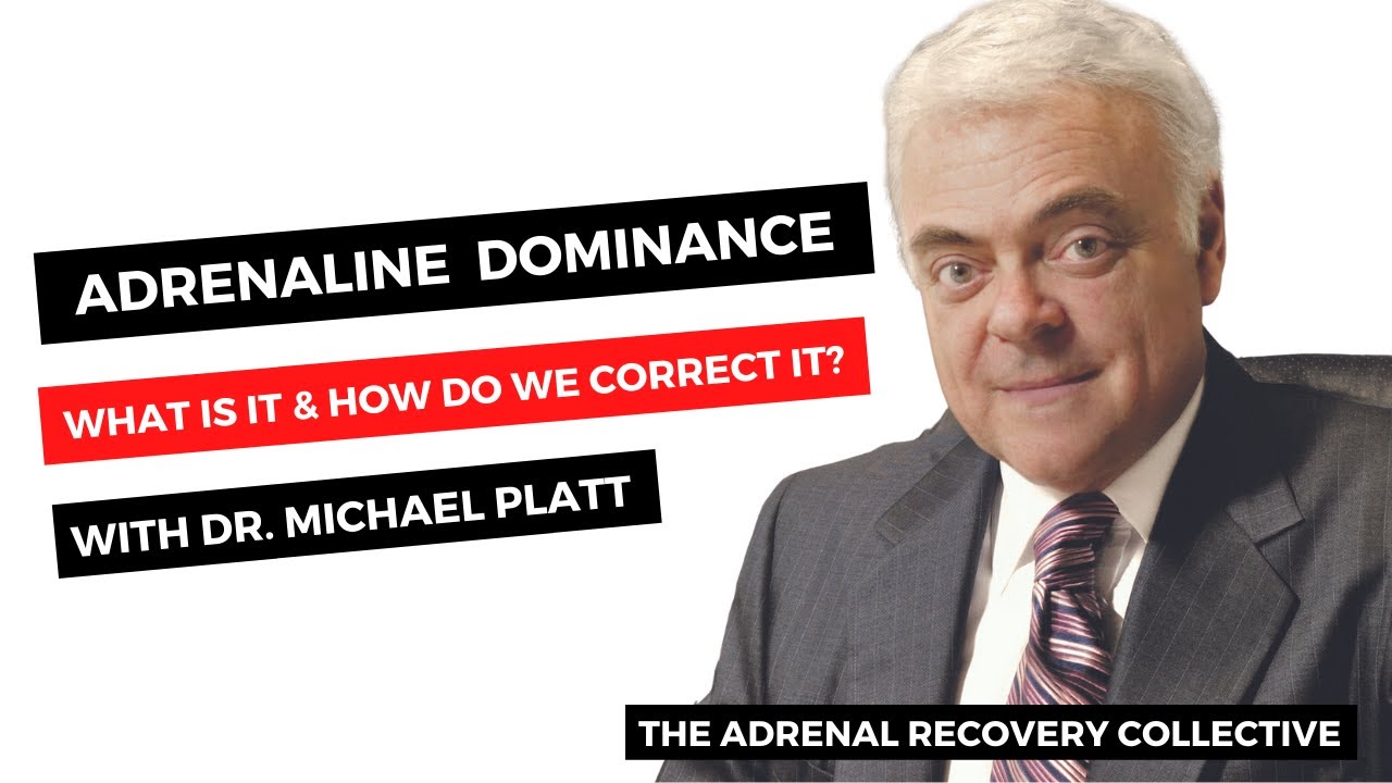 Adrenaline Dominance-- How is this affecting your fatigue? (featuring Dr. Michael Platt)