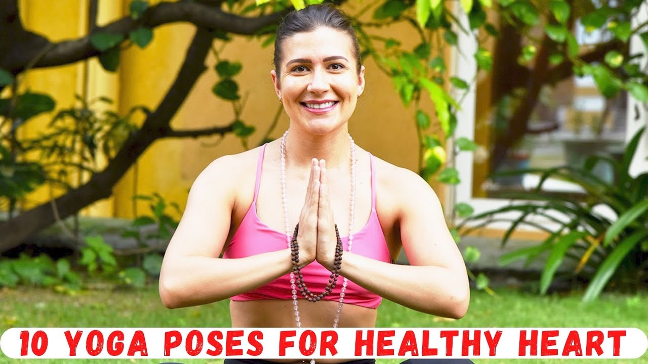 Yoga For Healthy Heart | 10 Yoga Poses that keep your Heart Healthy