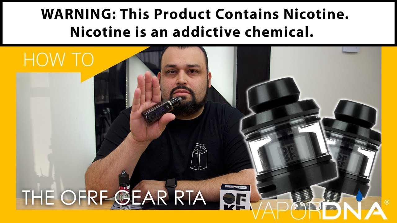 How-To With VaporDNA ~ The OFRF Gear RTA Rebuildable Tank Atomizer
