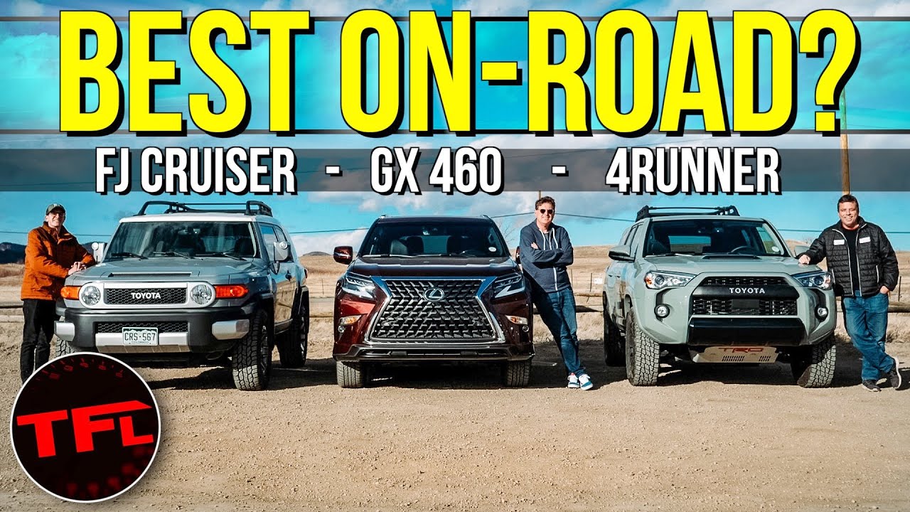 Toyota 4Runner vs GX460 vs FJ - Which Of These Off-Roaders Is Best On the Road - No You're Wrong!