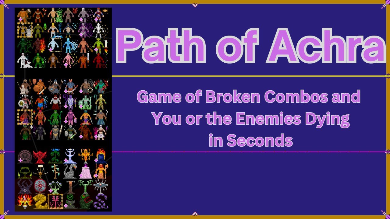 Path of Achra - Game of Broken Combos and You or Enemies Dying in Seconds