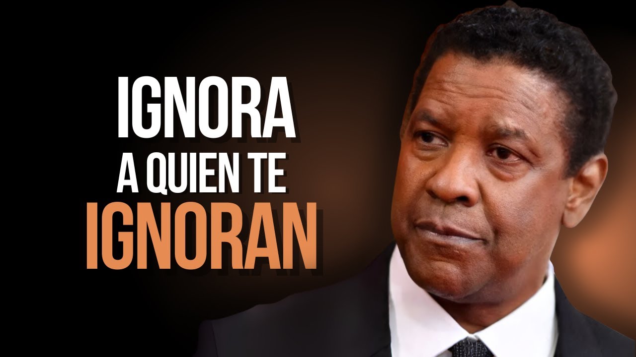 CUANDO ALGUIEN TE IGNORA, DUELE,  PERO ES UNA SEÑAL | Motivación inspirada por Denzel Washington