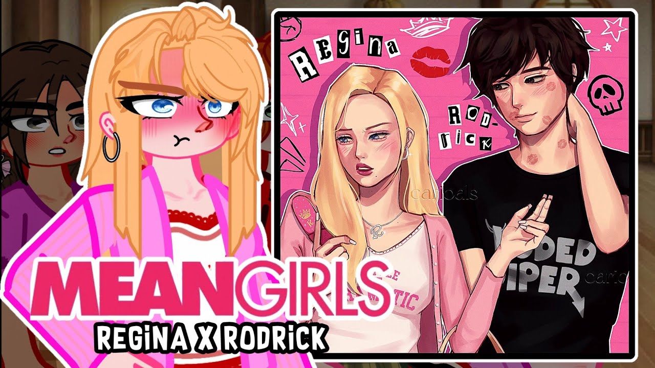 MEANGIRLS React to Regina x rodrick | Gacha reaction 