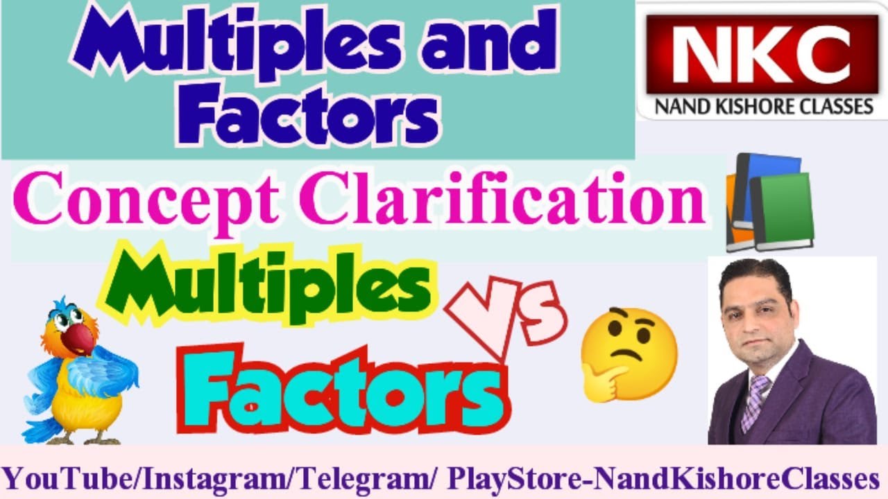 What are Multiples & Factors | Difference between Multiples & Factors | Concept clarification