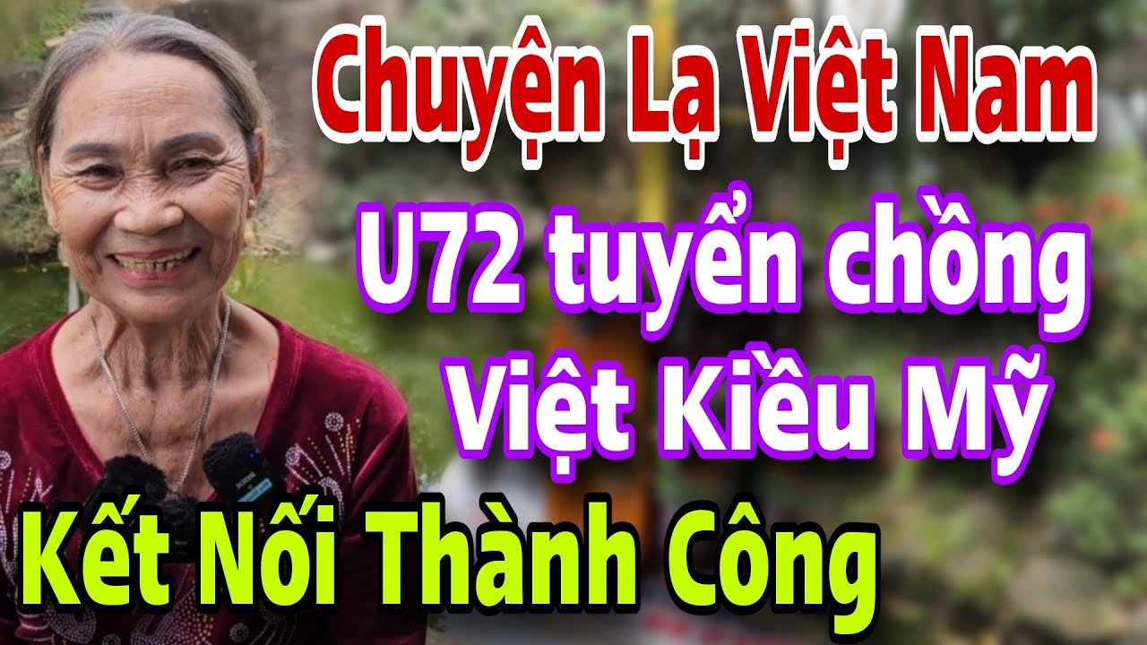 Cô U72 Tuyển Chồng VIỆT KIỀU MỸ Cái Kết Quá Bất Ngờ