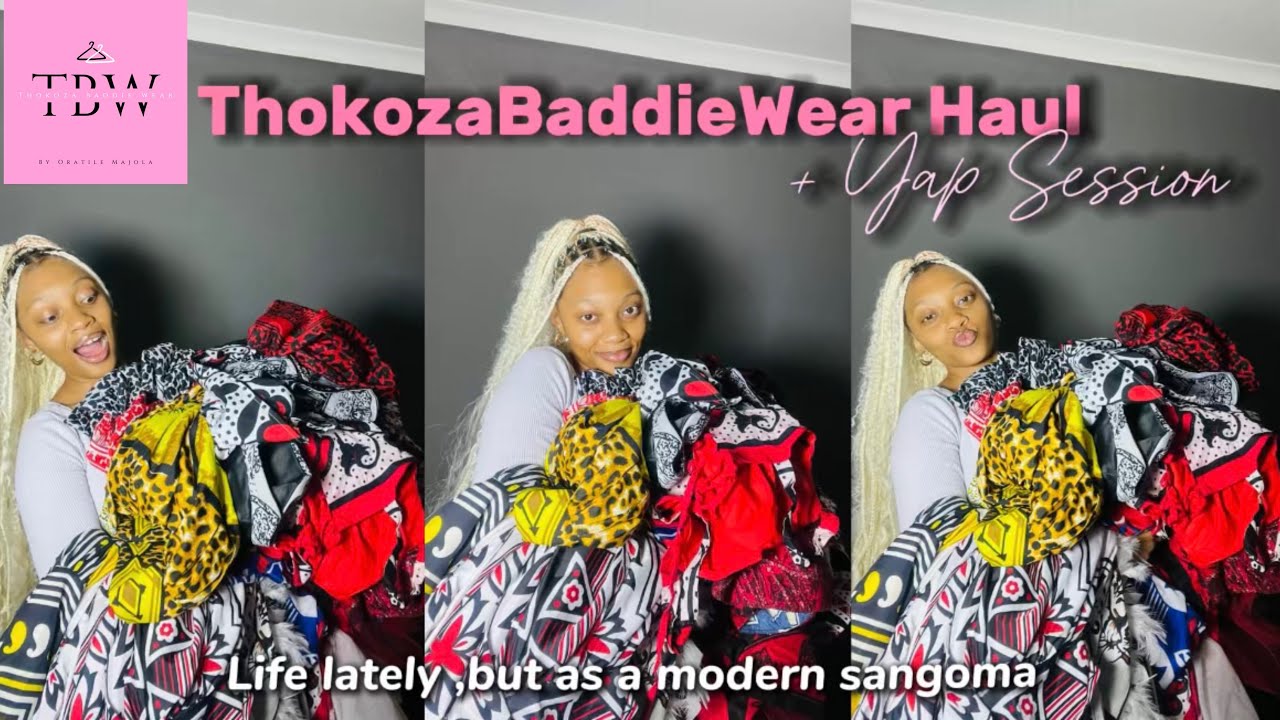 Life lately,but as a modern sangoma:ThokozaBaddieWear Haul + Yap Session