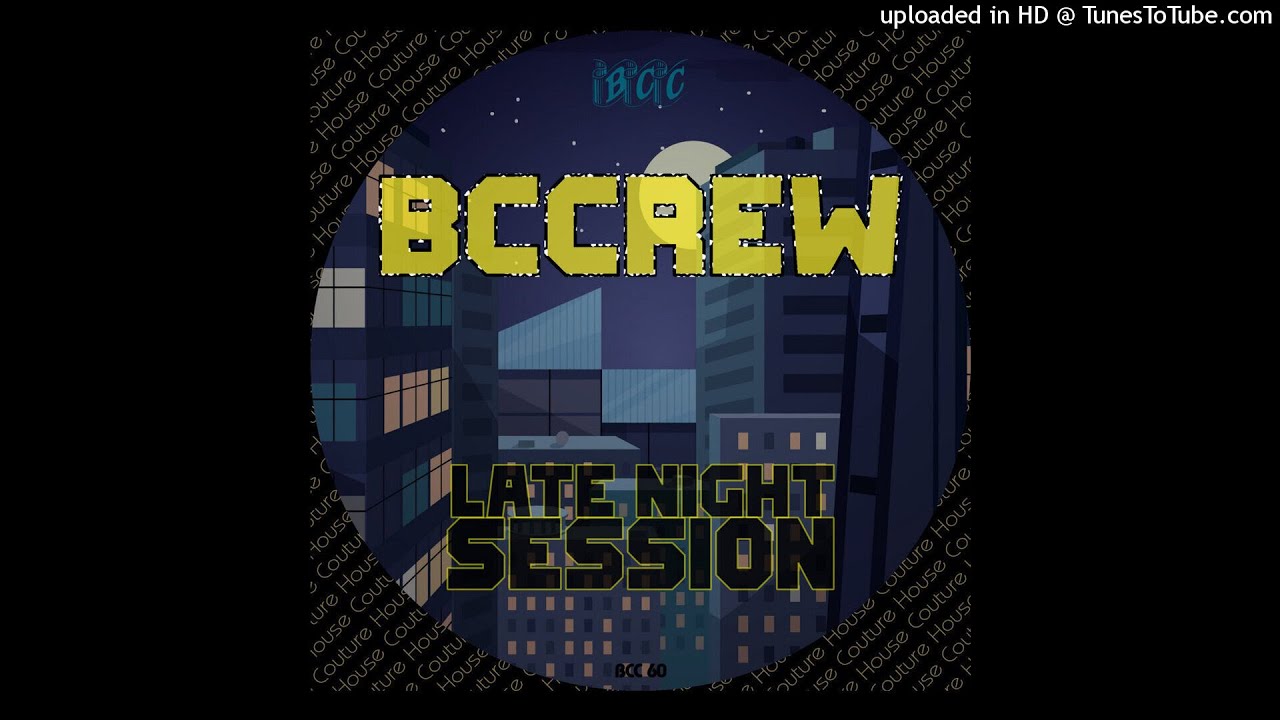 BCCrew - Late Night Session #1