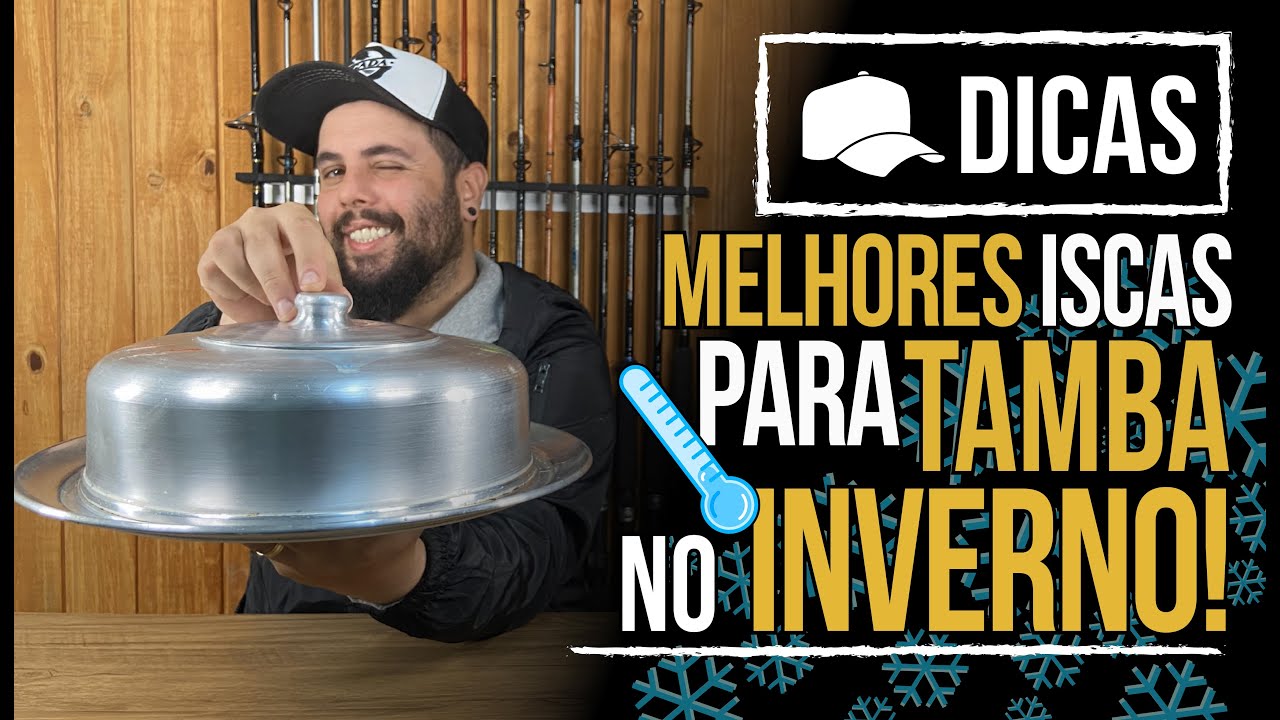 MELHORES ISCAS PARA TAMBA NO INVERNO!!! (DICA)