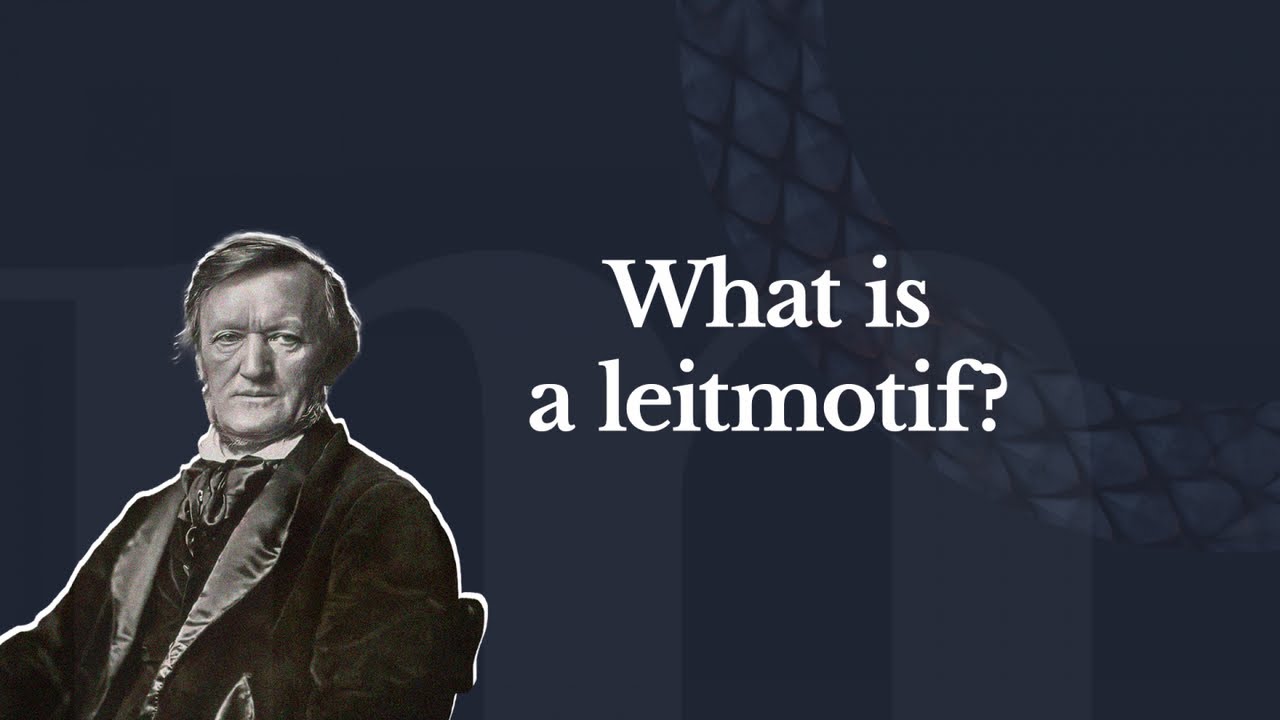 What is a leitmotif?—The perfect guide to Wagner music