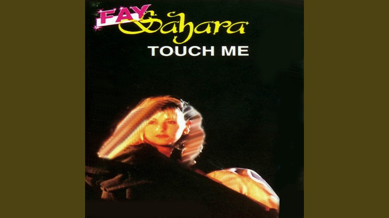 Fay Sahara - Touch Me