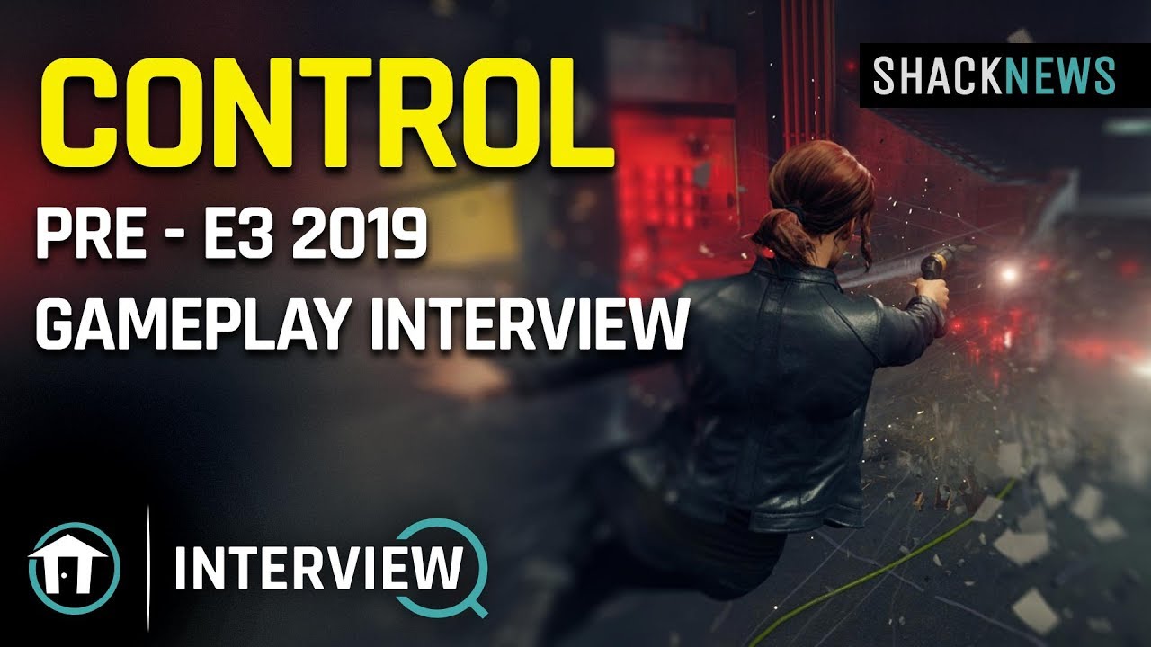 Control - Pre - E3 2019 Gameplay Interview