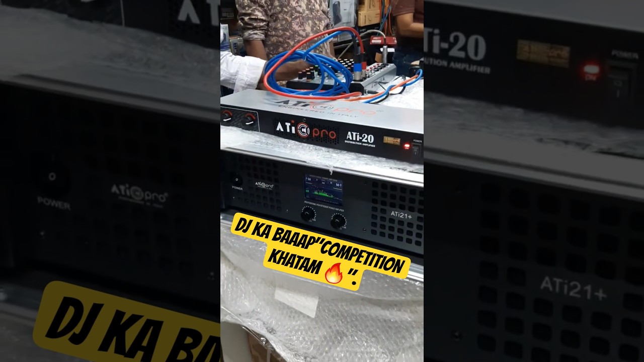ATI Pro21+New Digital Amplifier🔊Best for DJ Competition DJ Sarzanभाई भी हो गए हैरान😱ATI Pro DJ Setup
