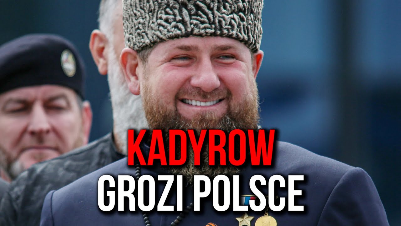 RAMZAN KADYROW GROZI POLSCE! 