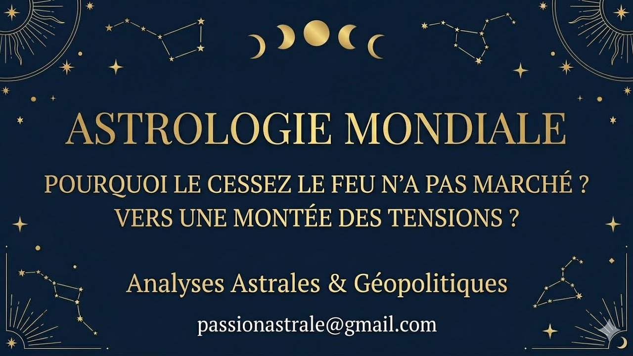 Astrologie Mondiale : Pourquoi le Cessez le Feu n'a pas march&eacute; ? Vers une mont&eacute;e des tensions ?