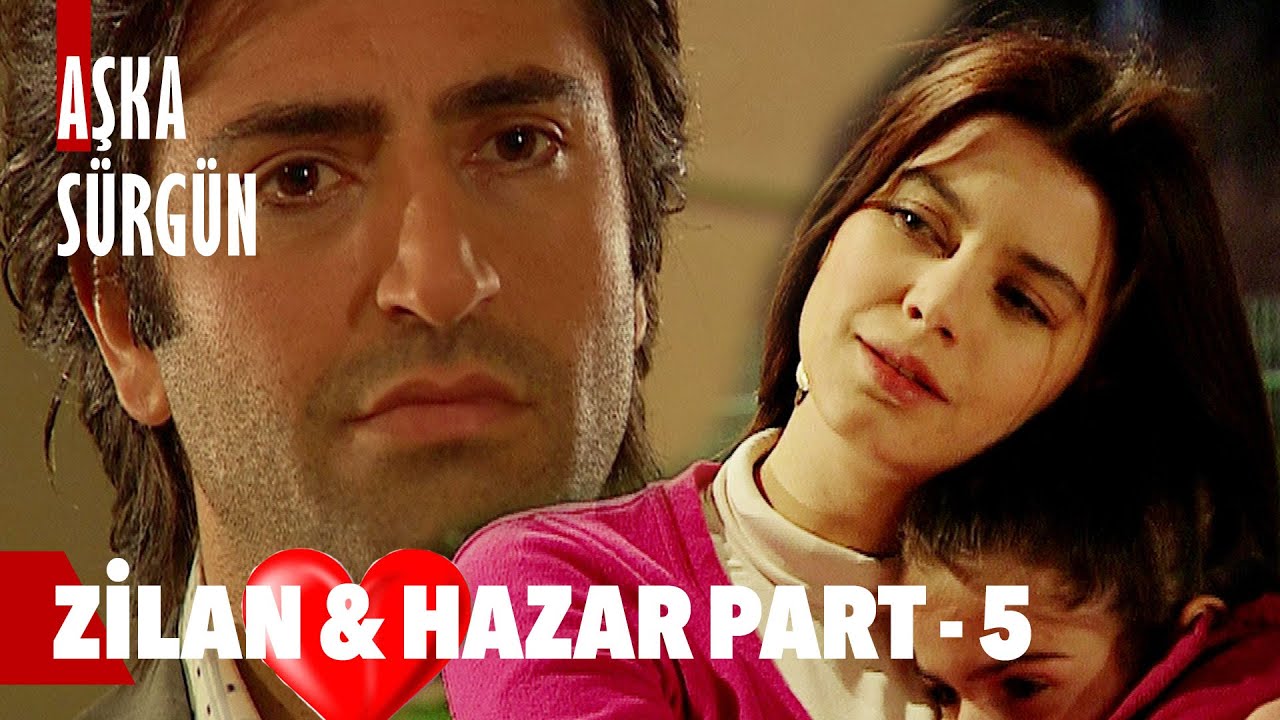 Zilan & Hazar aşkı Part - 5
