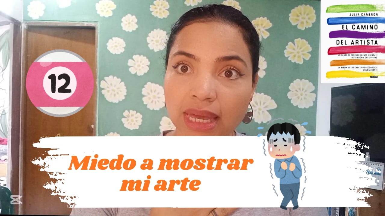 Vencer la Vergüenza de Mostrar tu Arte | Semana 3 del libro el camino del artista