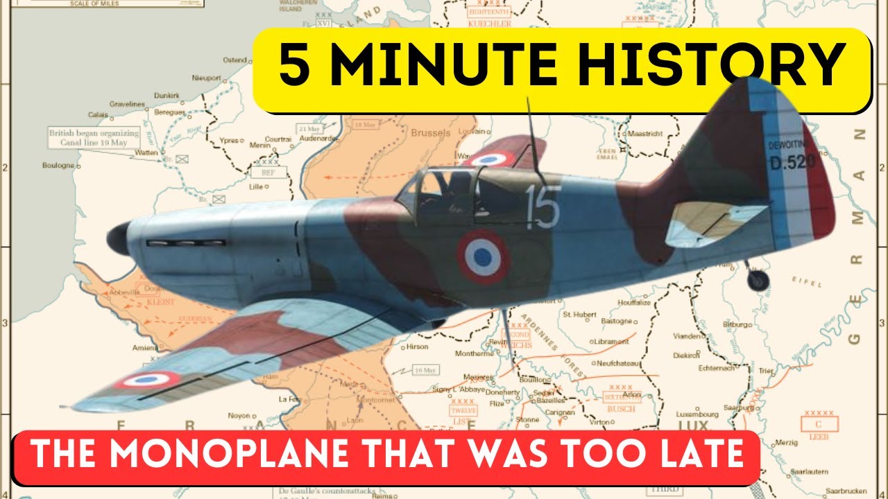 The D.520 - Brilliant but too late to matter... - 5 Minute History