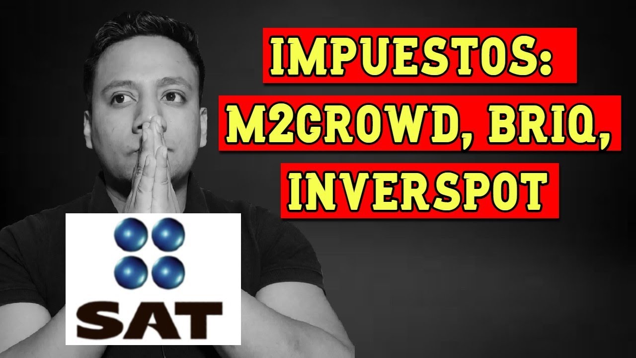 IMPUESTOS en el crowdfunding inmobiliario México (m2crowd, briq, inverspot)